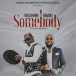Vudumane ft Davido Somebody mp3 download
