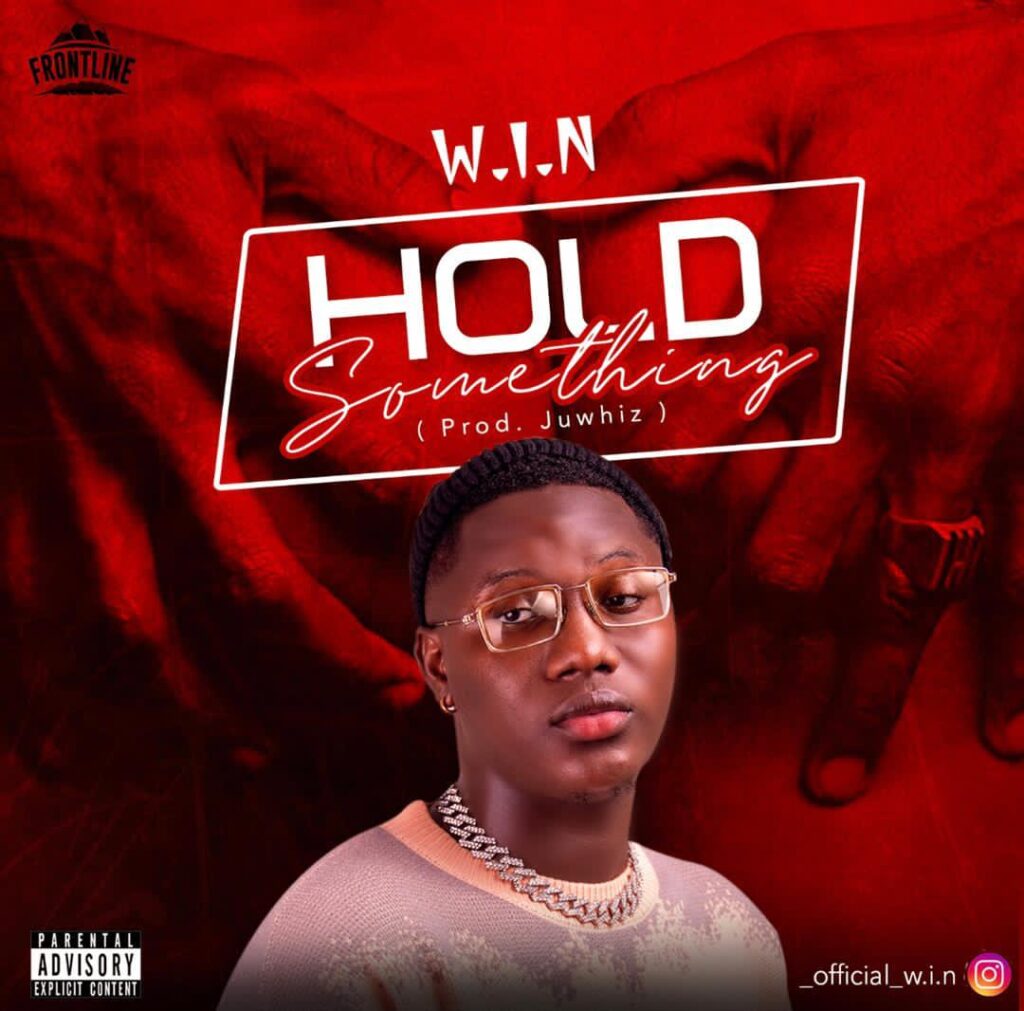 W.I.N Hold Something Mp3 Download