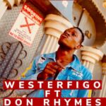 Westerfigo Ft. Don Rhymes Magbe mp3 download