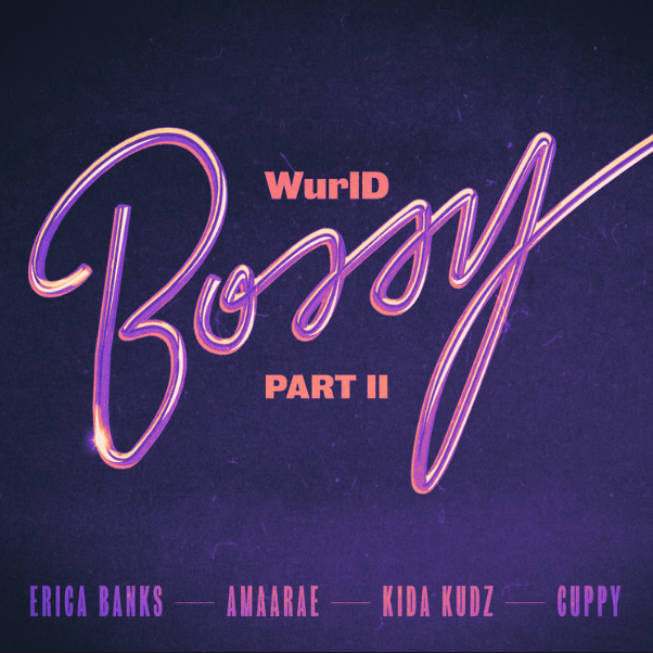 WurlD Bossy Remix ft. Erica Banks Amaarae Kida Kudz Cuppy mp3 download