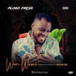 Aloma Fresh Won Wami mp3 download