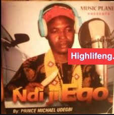 Chief Michael Udegbi Ndi Ji Ego mp3 download