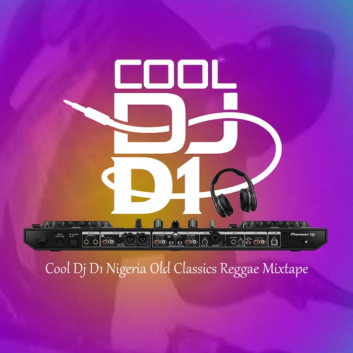 Cool DJ D1 Nigeria Old Classics Reggae Mix mp3 download