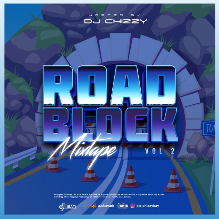 DJ Chizzy Road Block Mix Vol.2 mp3 download