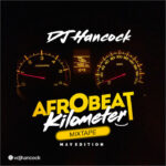 DJ Hancock Afrobeat Kilometer Mix mp3 download