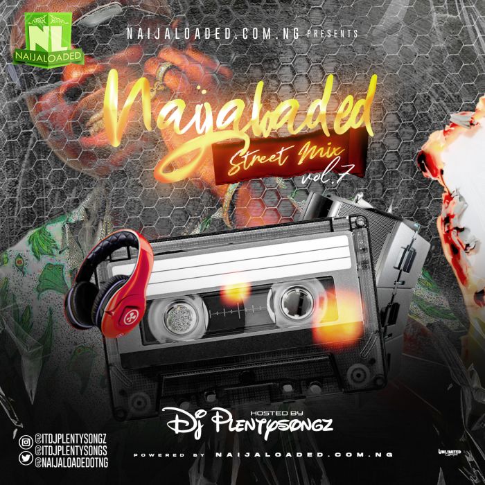 DJ PlentySongz Naijaloaded Street Mix Vol.7 mp3 download
