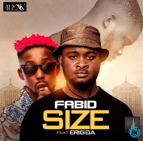 Fabid Size ft. Erigga mp3 download