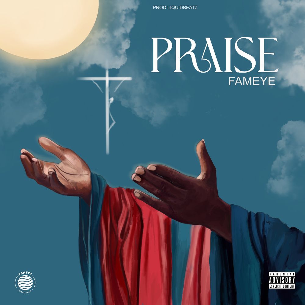 Fameye Praise mp3 download