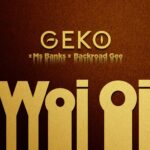 Geko Woi oi ft. Ms Banks Backroad Gee mp3 download