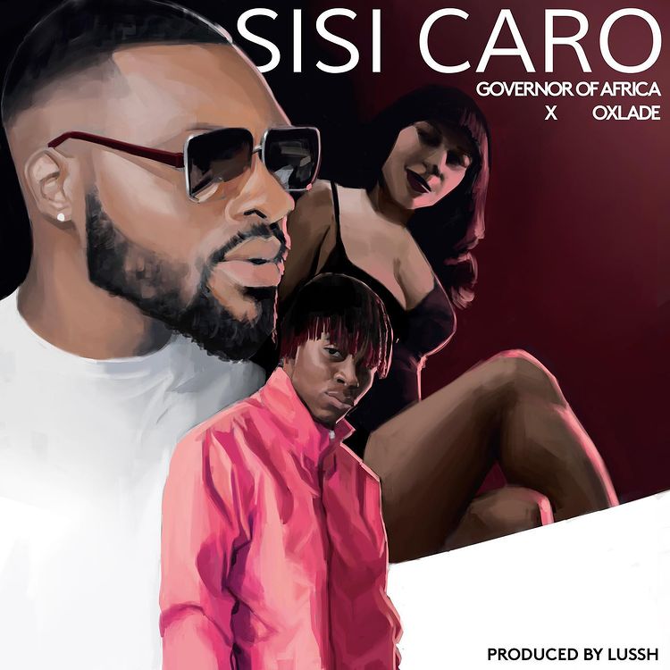 Governor Of Africa Sisi Caro ft Oxlade mp3 download