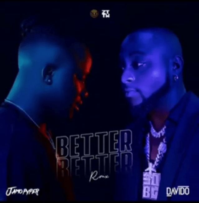 Jamopyper Better Better Remix ft. Davido mp3 download