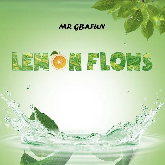 Mr Gbafun Lemon Flows mp3 download