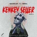 Quamina MP Kenkey Seller Remix ft. Medikal mp3 download