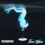 R2Bees Fine Wine ft. King Promise Joeboy mp3 download