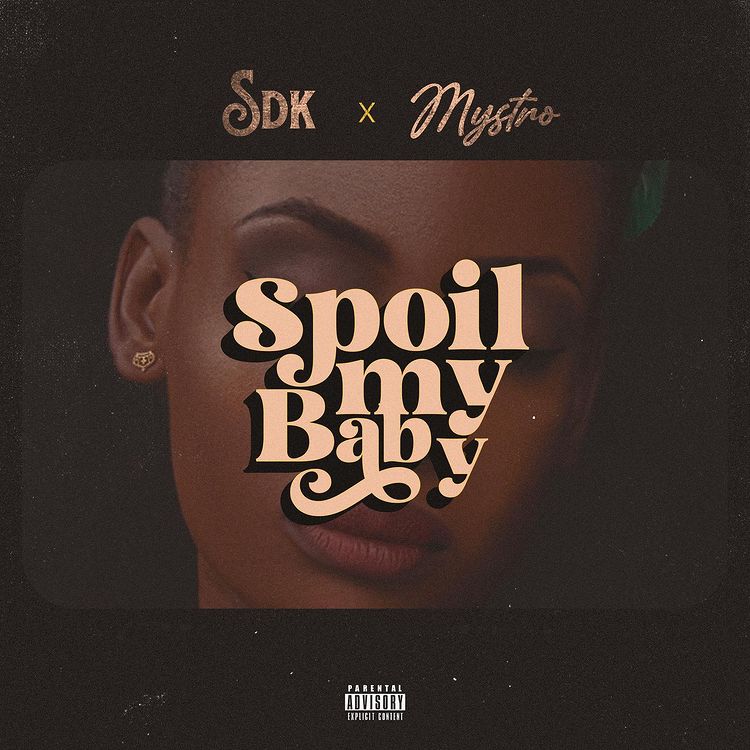 SDK Spoil My Baby ft Mystro mp3 download