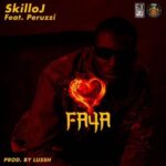 Skillo J ft Peruzzi Faya Mp3 download