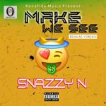 Snazzy N Make we see Reggae version mp3 download