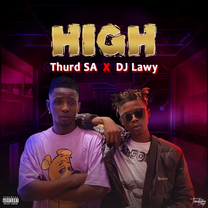Thurd SA x DJ Lawy High mp3 download