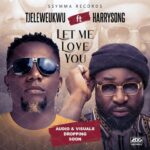 Tj Eleweukwu Let Me Love You ft. Harrysong mp3 download