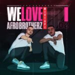 Afro Brotherz We Love Afro Brotherz Episode 2 mp3 download