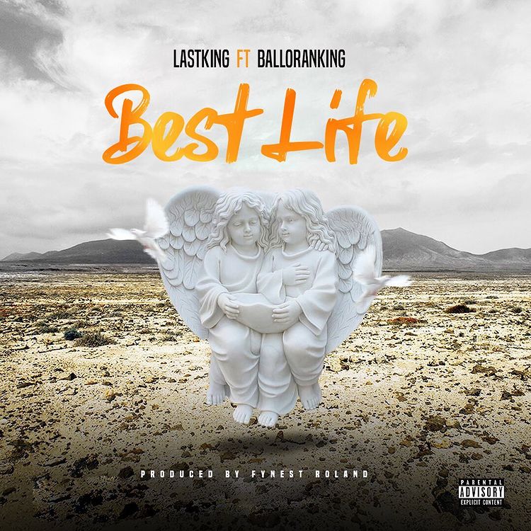 Balloranking Best Life Ft. LastKing mp3 download