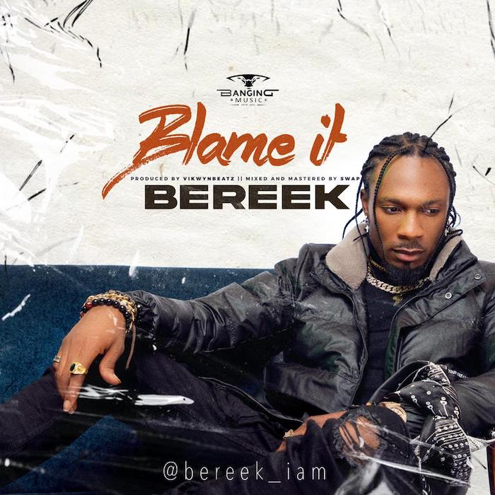 Bereek Blame It mp3 download