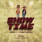 Chege Ft. Ommy Dimpoz Show Time mp3 download