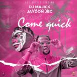 DJ Magick Ft. Jaydon Jec Come Quick mp3 download