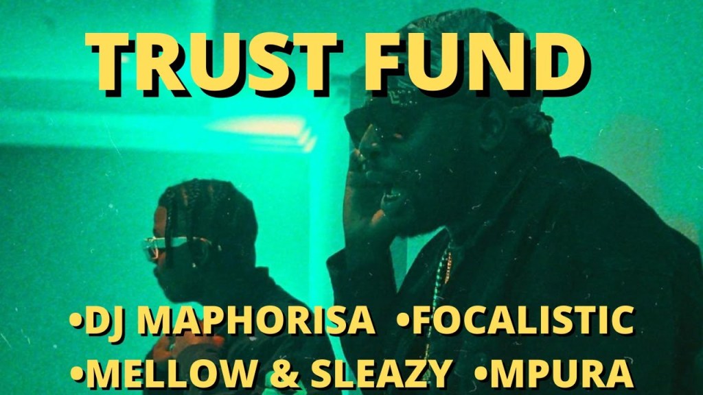 DJ Maphorisa Trust Fund ft. Focalistic Mpura Mellow Sleazy mp3 download