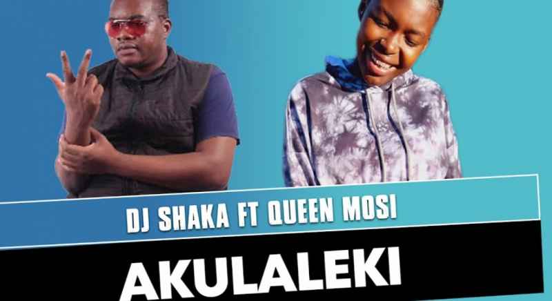 DJ Shaka Akulaleki Ft. Queen Mosi mp3 download