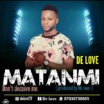 De Love Matanmi mp3 download