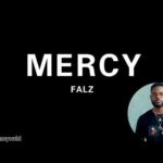 Falz – Mercy (Lyrics)