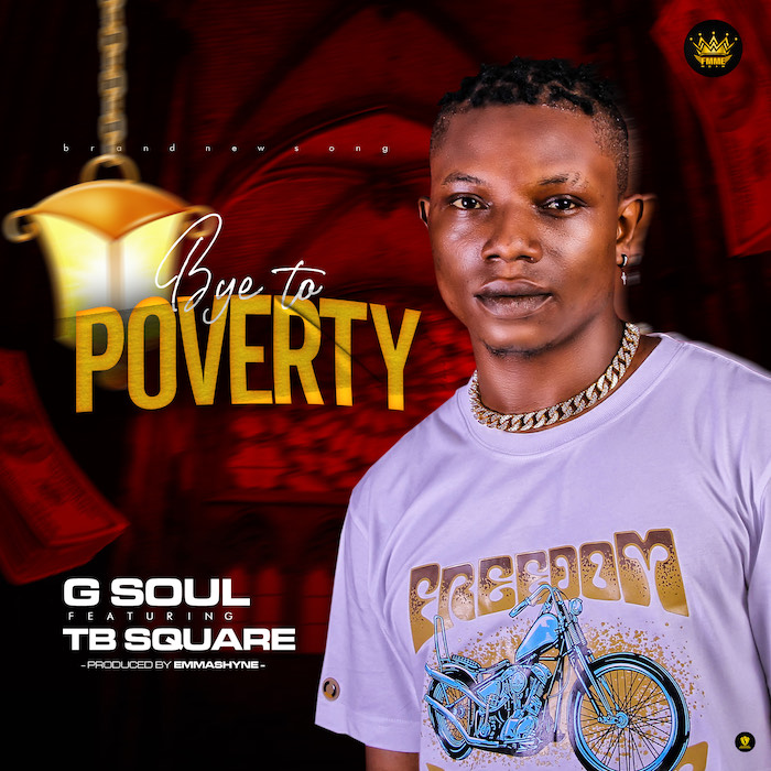 G Soul Ft. TB Square Bye To Poverty mp3 download