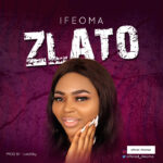 Ifeoma Zlato mp3 download