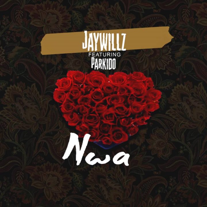 Jaywillz Nwa ft. Parkido mp3 dowbnload