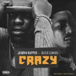 Jehova Rapper Ft. Black Camaru Crazy mp3 download