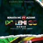 Kinata MC Ft. Azawi Do Lemi Go (Remix) Mp3 Download