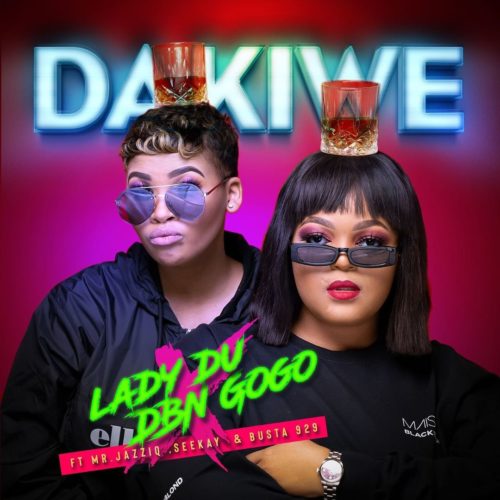 Lady Du DBN Gogo Dakiwe ft. Mr JazziQ Seekay Busta 929 mp3 download