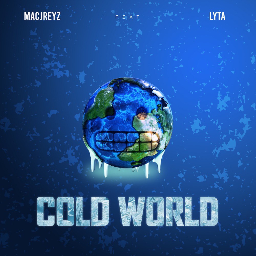 Macjreyz Cold World Ft. Lyta mp3 download