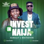 N2Nelly Ft Oritse Femi Invest In Naija mp3 download
