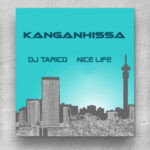 Nice Life DJ Tarico Kanganhissa mp3 download