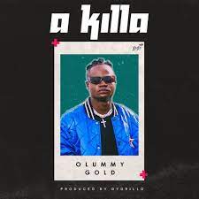 Olummy Gold A Killa mp3 download