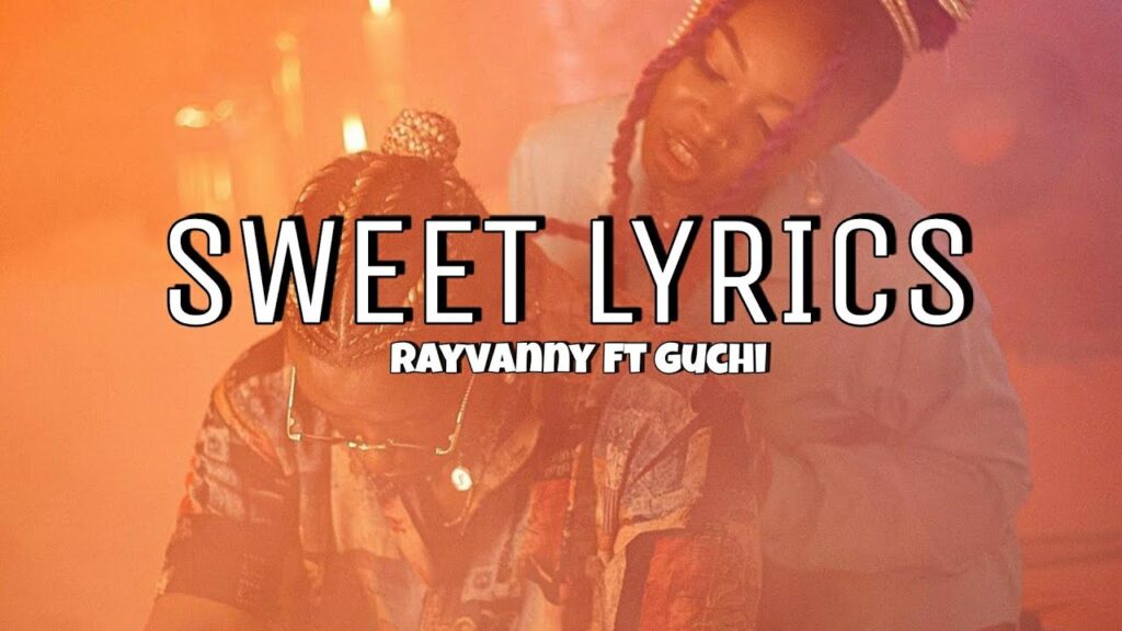 Rayvanny Ft. Guchi – Sweet (Lyrics)
