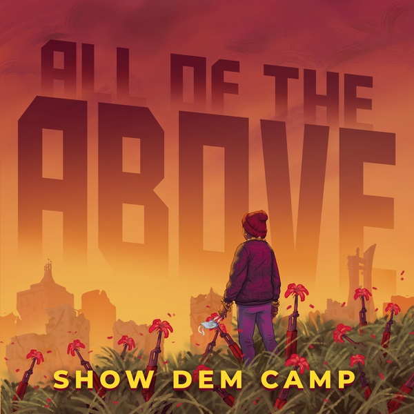 Show Dem Camp All The Above mp3 download