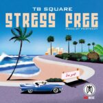 TB Square Stress Free mp3 download