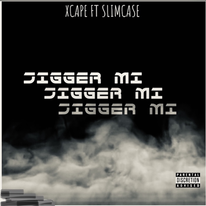 Xcape Ft. Slimcase Jigger Mi mp3 download