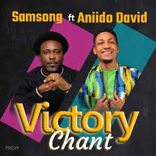 Samsong ft Aniido David Victory Chant Mp3 download