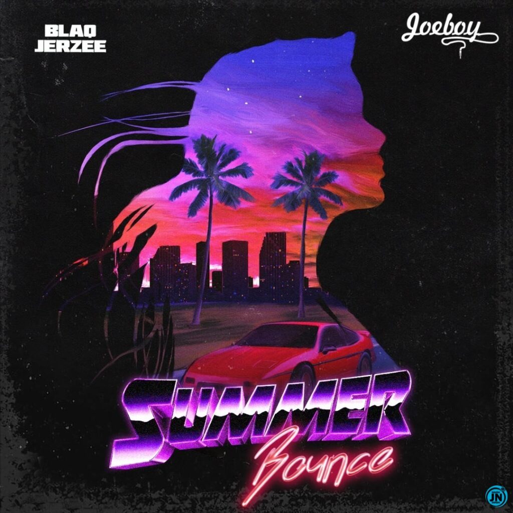 Blaq Jerzee Summer Bounce ft. Joeboy mp3 download