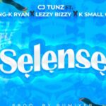 CJ Tunz -Selense Ft. Yung-K Ryan, Lezzy Bizzy & KSmallGhost
