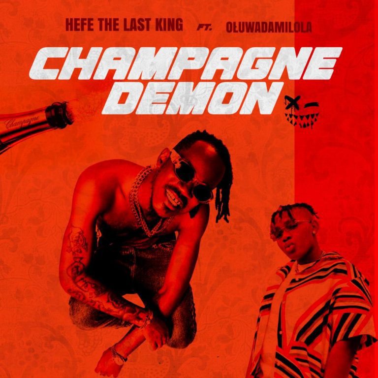 Hefe The Last King Champagne Demon ft. Oluwadamilola mp3 download